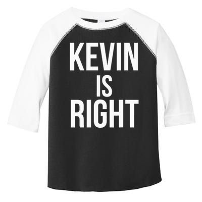 Kevin Is Right Funny Jokes Toddler Fine Jersey T-Shirt