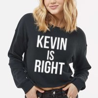 Kevin Is Right Funny Jokes Cropped Pullover Crew
