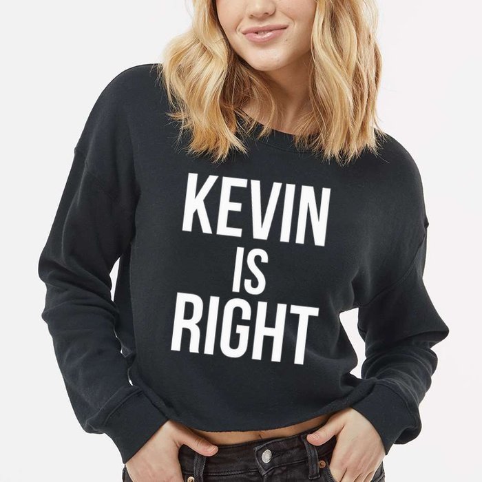 Kevin Is Right Funny Jokes Cropped Pullover Crew