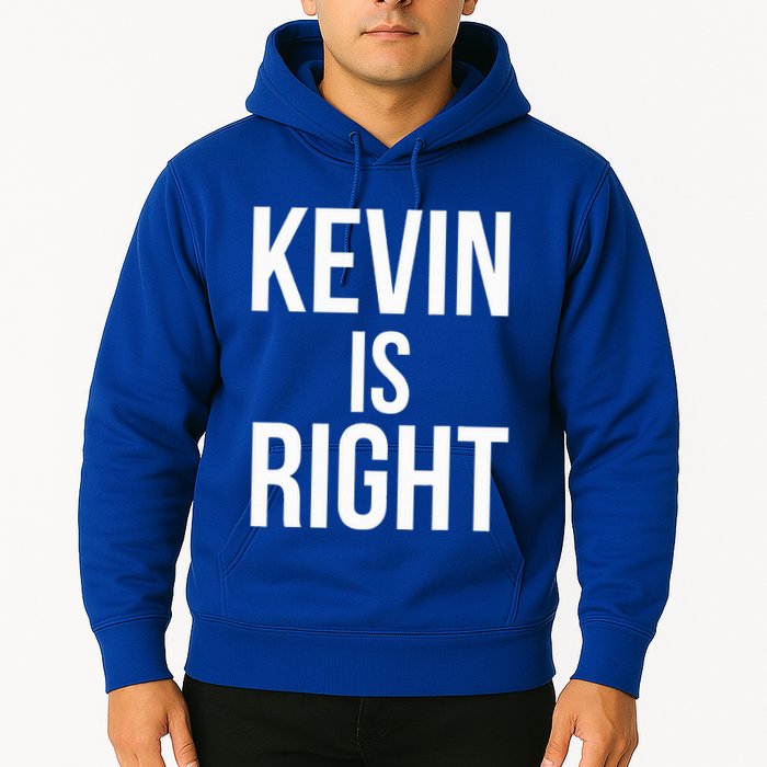 Kevin Is Right Funny Jokes Hoodie
