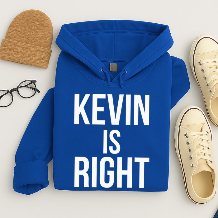 Kevin Is Right Funny Jokes Hoodie