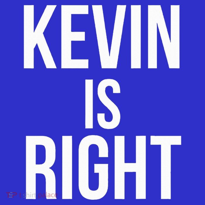 Kevin Is Right Funny Jokes Hoodie