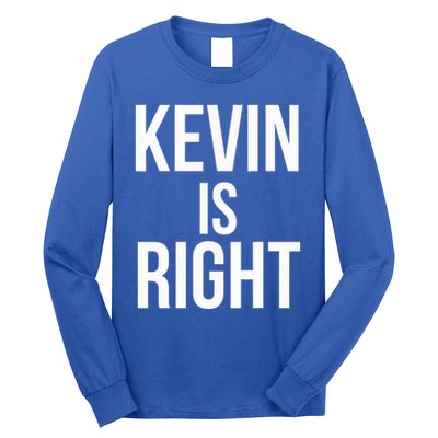 Kevin Is Right Funny Jokes Long Sleeve Shirt