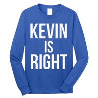 Kevin Is Right Funny Jokes Long Sleeve Shirt