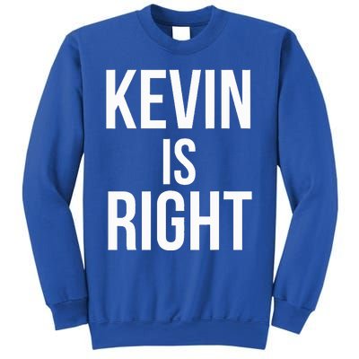 Kevin Is Right Funny Jokes Sweatshirt