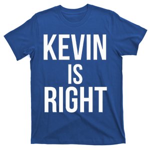 Kevin Is Right Funny Jokes T-Shirt