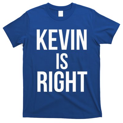 Kevin Is Right Funny Jokes T-Shirt