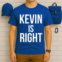 Kevin Is Right Funny Jokes T-Shirt