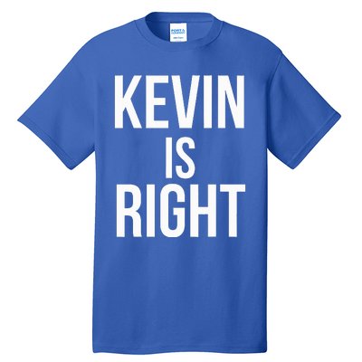 Kevin Is Right Funny Jokes Tall T-Shirt