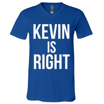 Kevin Is Right Funny Jokes V-Neck T-Shirt