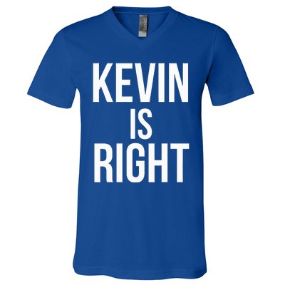 Kevin Is Right Funny Jokes V-Neck T-Shirt