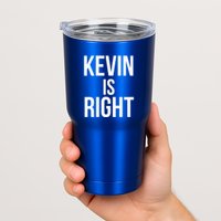 Kevin Is Right Funny Jokes Tumbler
