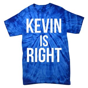 Kevin Is Right Funny Jokes Tie-Dye T-Shirt