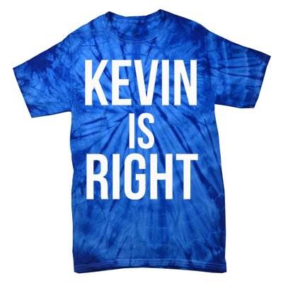 Kevin Is Right Funny Jokes Tie-Dye T-Shirt