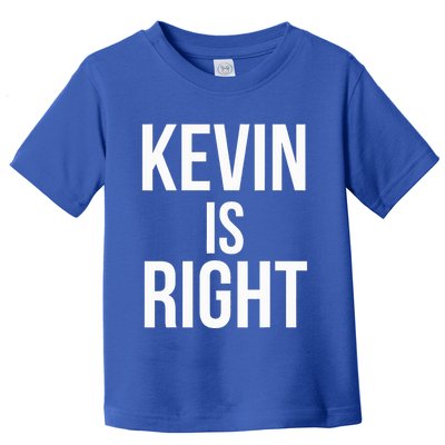 Kevin Is Right Funny Jokes Toddler T-Shirt