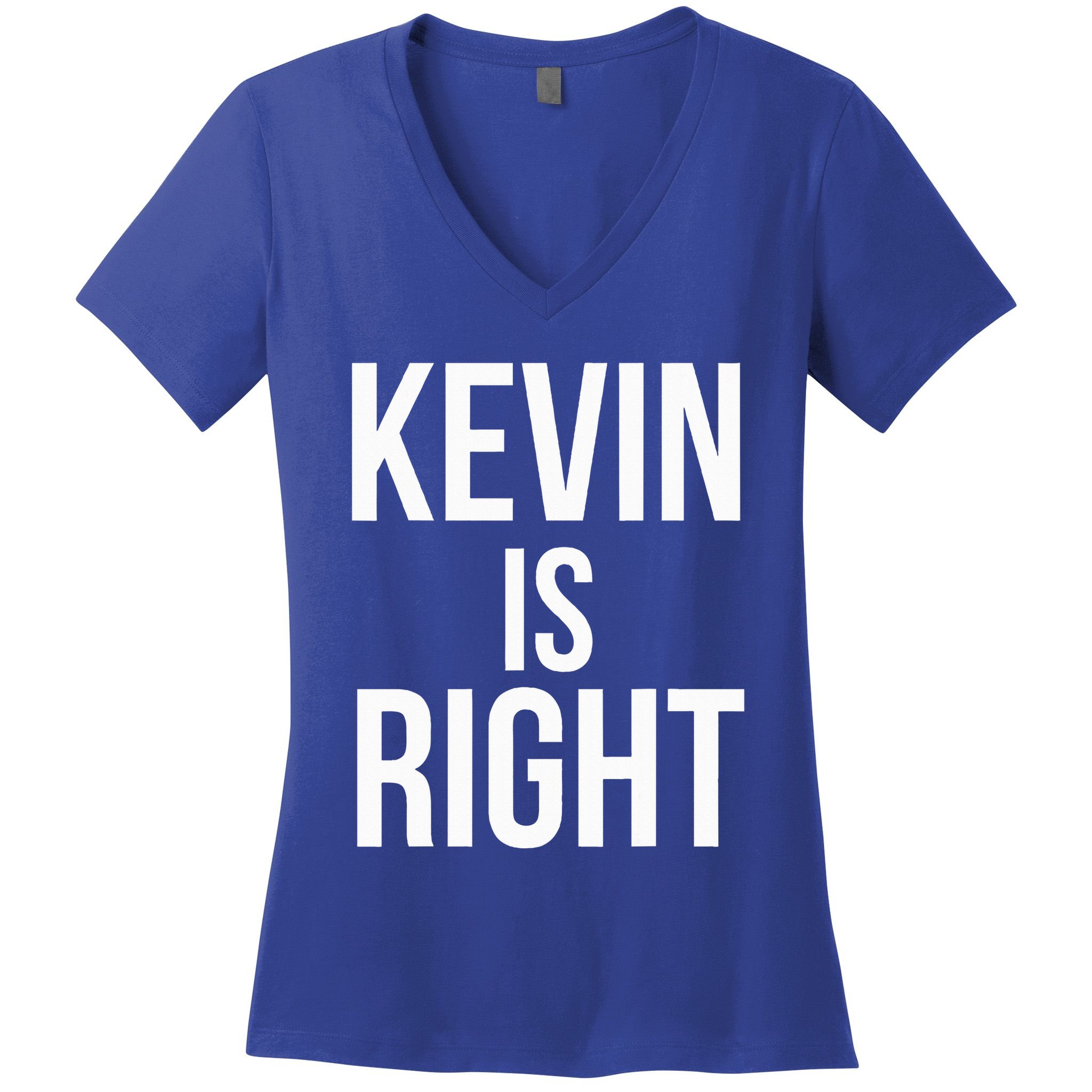 Kevin Is Right Funny Jokes Women's V-Neck T-Shirt