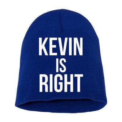 Kevin Is Right Funny Jokes Short Acrylic Beanie