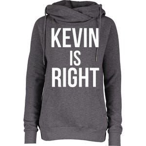 Kevin Is Right Funny Jokes Womens Funnel Neck Pullover Hood