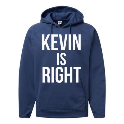 Kevin Is Right Funny Jokes Performance Fleece Hoodie