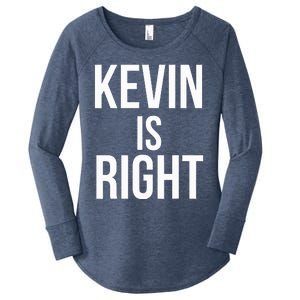 Kevin Is Right Funny Jokes Women's Perfect Tri Tunic Long Sleeve Shirt