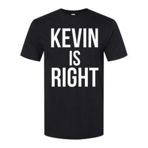 Kevin Is Right Funny Jokes Softstyle CVC T-Shirt