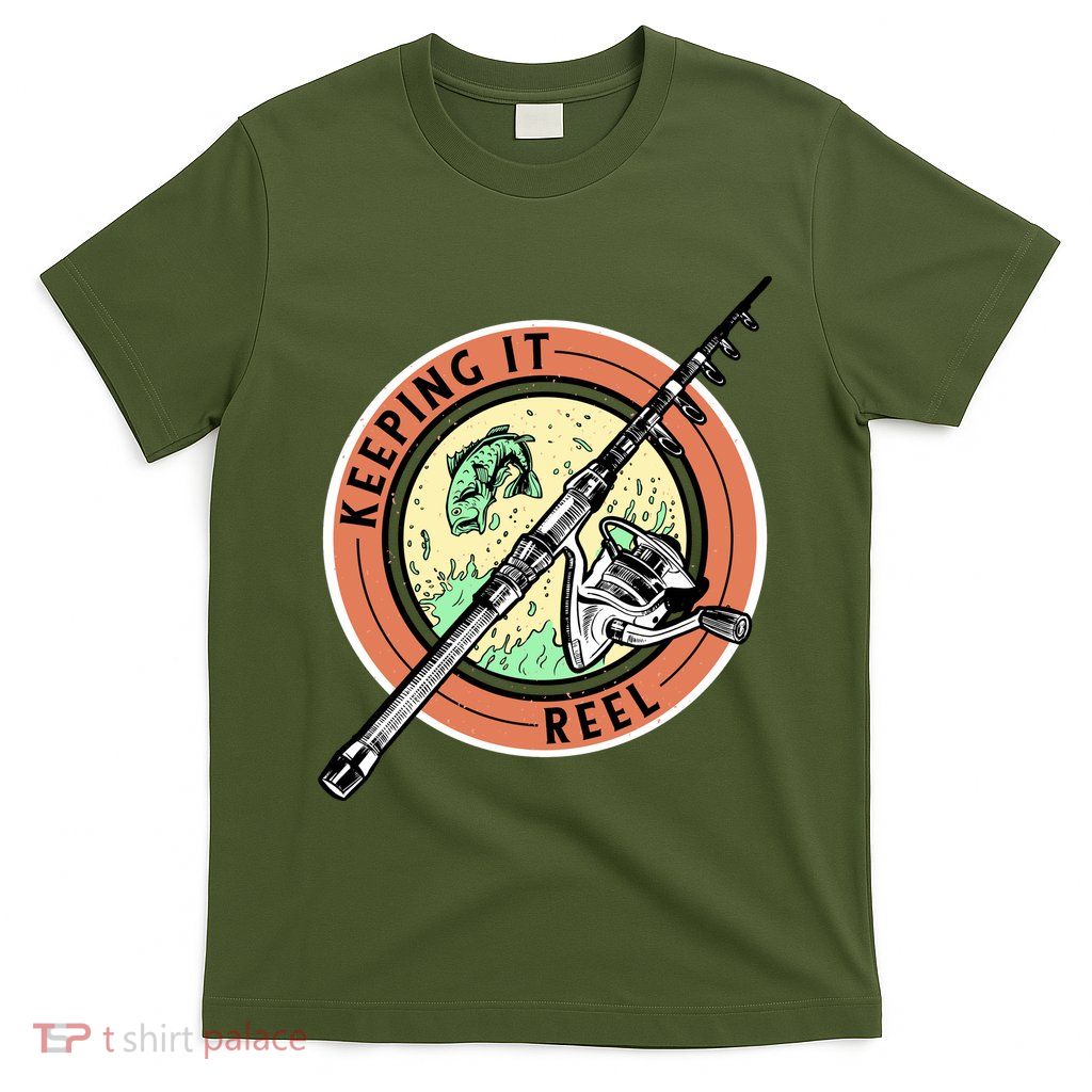 Keeping It Reel Fishing T-Shirt