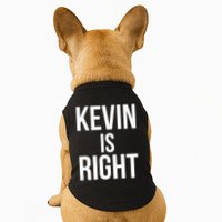 Kevin Is Right Funny Jokes Sarcastic Doggie Tank