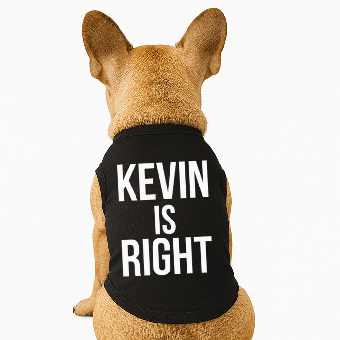 Kevin Is Right Funny Jokes Sarcastic Doggie Tank