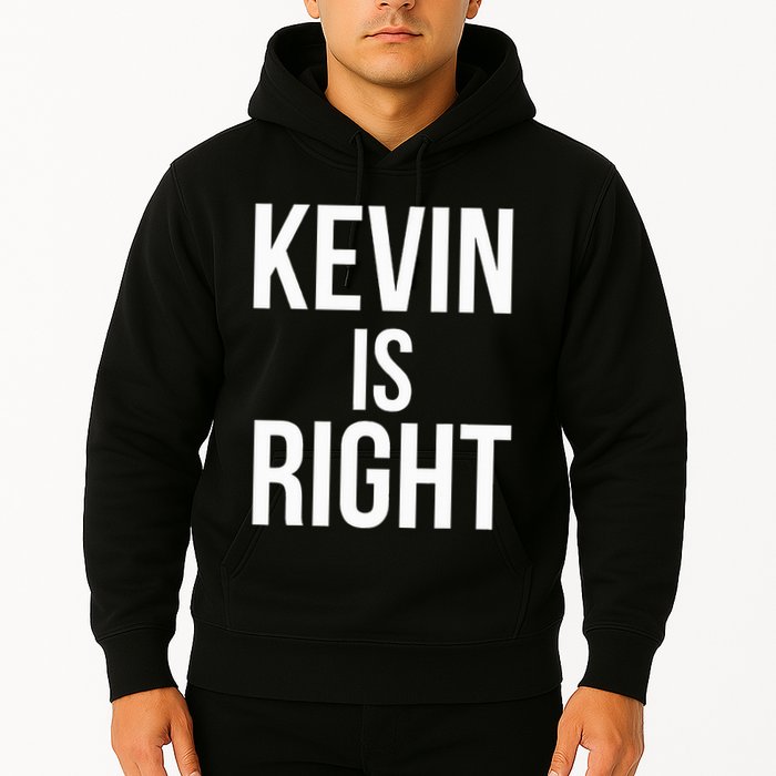 Kevin Is Right Funny Jokes Sarcastic Hoodie