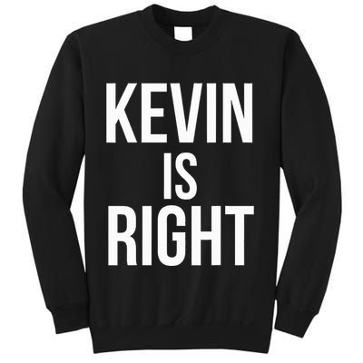 Kevin Is Right Funny Jokes Sarcastic Sweatshirt