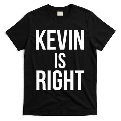 Kevin Is Right Funny Jokes Sarcastic T-Shirt