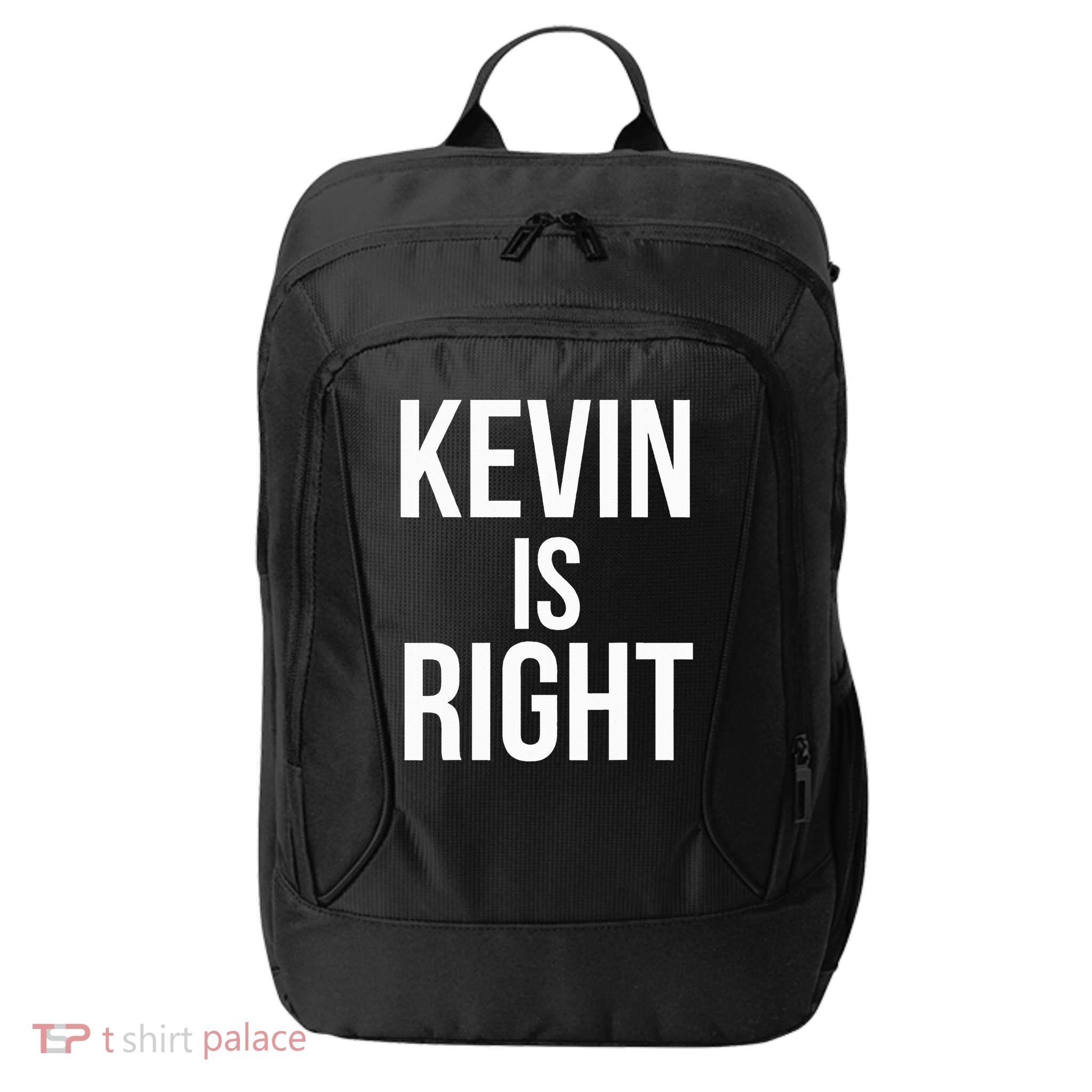 Kevin Is Right Funny Jokes Sarcastic City Backpack