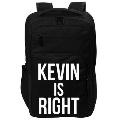 Kevin Is Right Funny Jokes Sarcastic Impact Tech Backpack