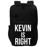Kevin Is Right Funny Jokes Sarcastic Impact Tech Backpack