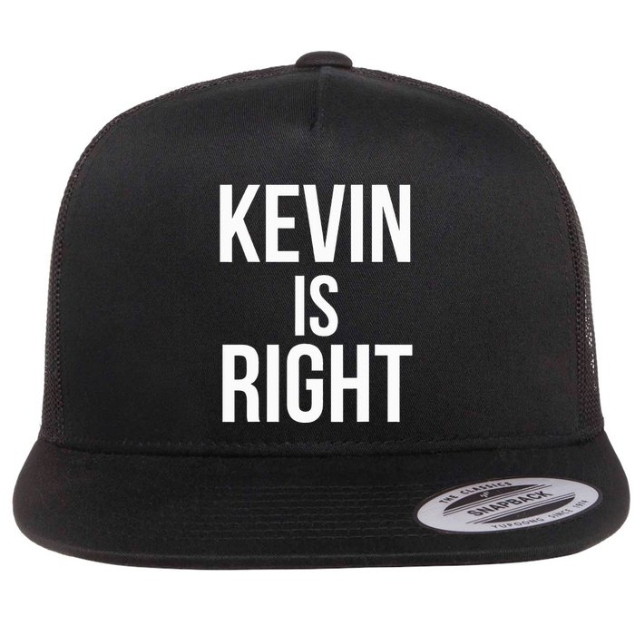 Kevin Is Right Funny Jokes Sarcastic Flatbill Hat
