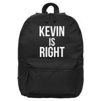Kevin Is Right Funny Jokes Sarcastic 16 in Basic Backpack