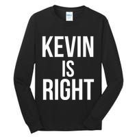 Kevin Is Right Funny Jokes Sarcastic Tall Long Sleeve T-Shirt
