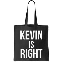 Kevin Is Right Funny Jokes Sarcastic Bag