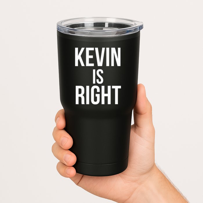 Kevin Is Right Funny Jokes Sarcastic Tumbler