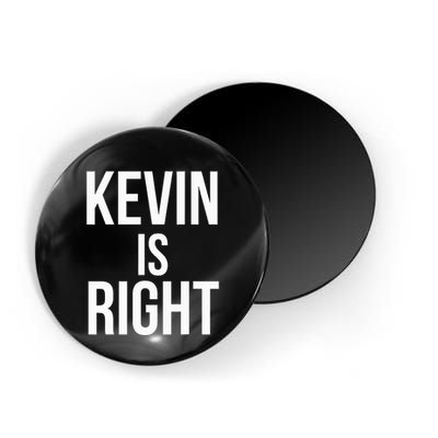 Kevin Is Right Funny Jokes Sarcastic Magnet