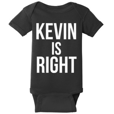 Kevin Is Right Funny Jokes Sarcastic Baby Bodysuit