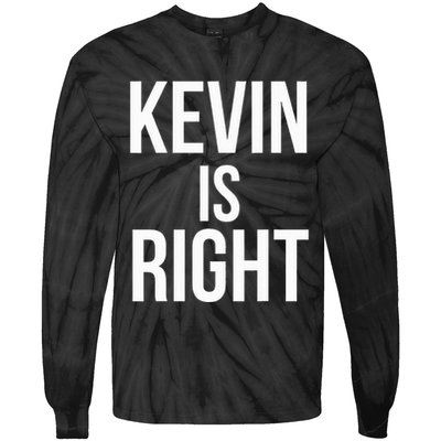 Kevin Is Right Funny Jokes Sarcastic Tie-Dye Long Sleeve Shirt