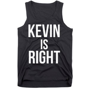 Kevin Is Right Funny Jokes Sarcastic Tank Top