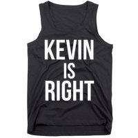 Kevin Is Right Funny Jokes Sarcastic Tank Top