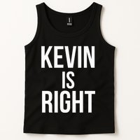Kevin Is Right Funny Jokes Sarcastic Tank Top