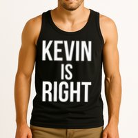 Kevin Is Right Funny Jokes Sarcastic Tank Top