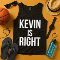 Kevin Is Right Funny Jokes Sarcastic Tank Top