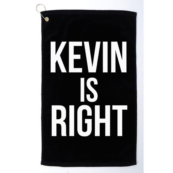 Kevin Is Right Funny Jokes Sarcastic Golf Towel