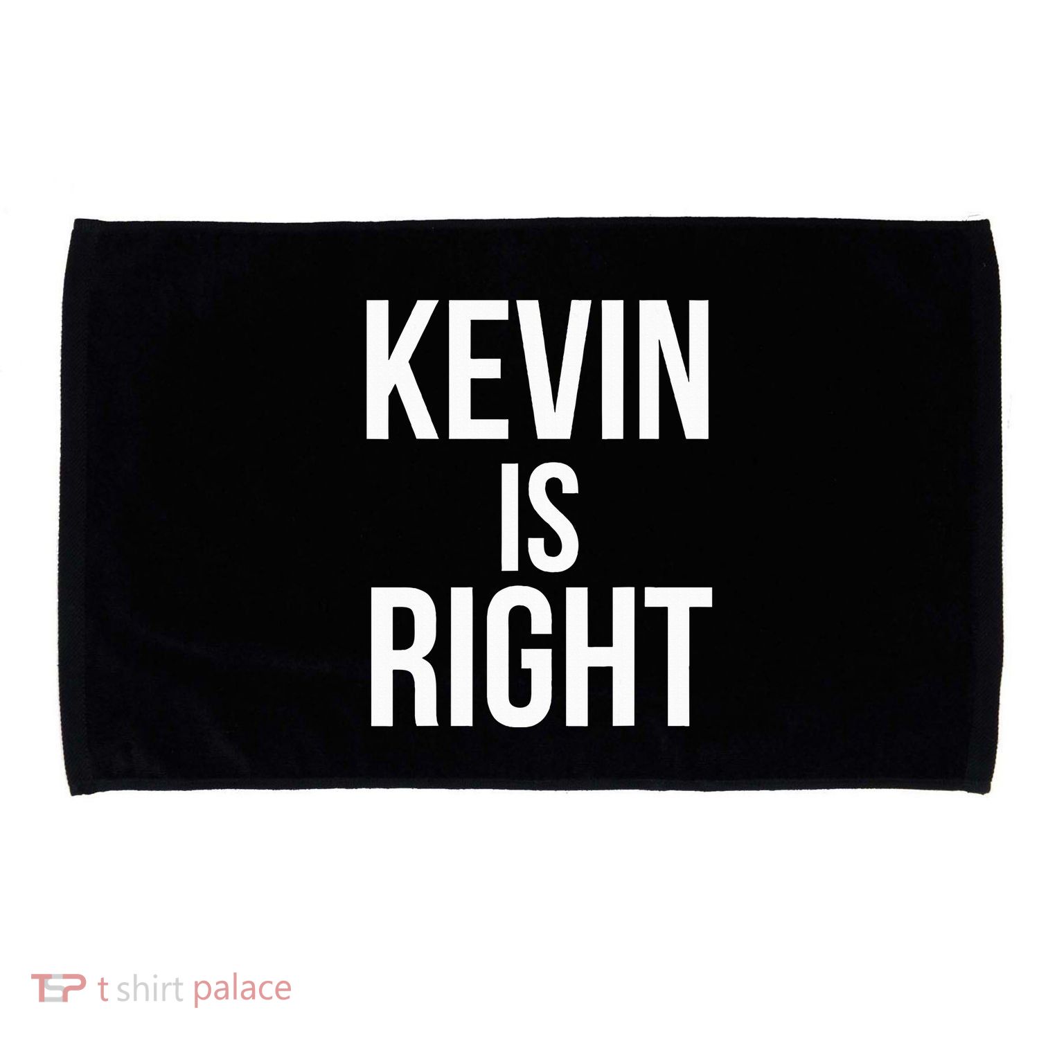 Kevin Is Right Funny Jokes Sarcastic Microfiber Hand Towel