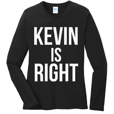 Kevin Is Right Funny Jokes Sarcastic Ladies Long Sleeve Shirt